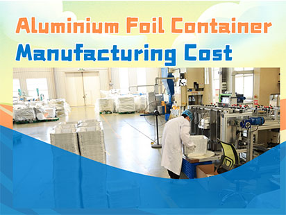 aluminium foil container manufacturing cost