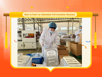 how to start an aluminium foil container business
