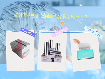 what makes a reliable hair foil supplier